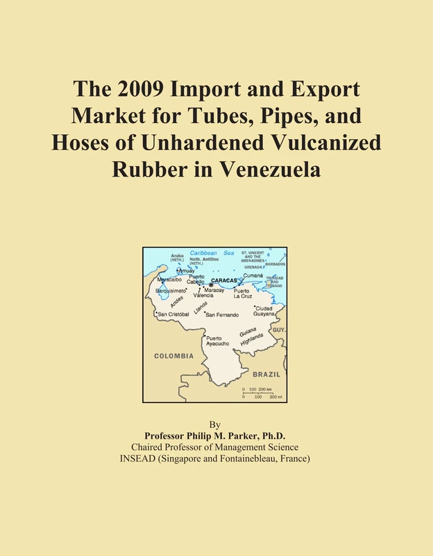 The 2009 Import and Export Market for Tubes, Pipes, and Hoses of Unhardened Vulcanized Rubber in Venezuela