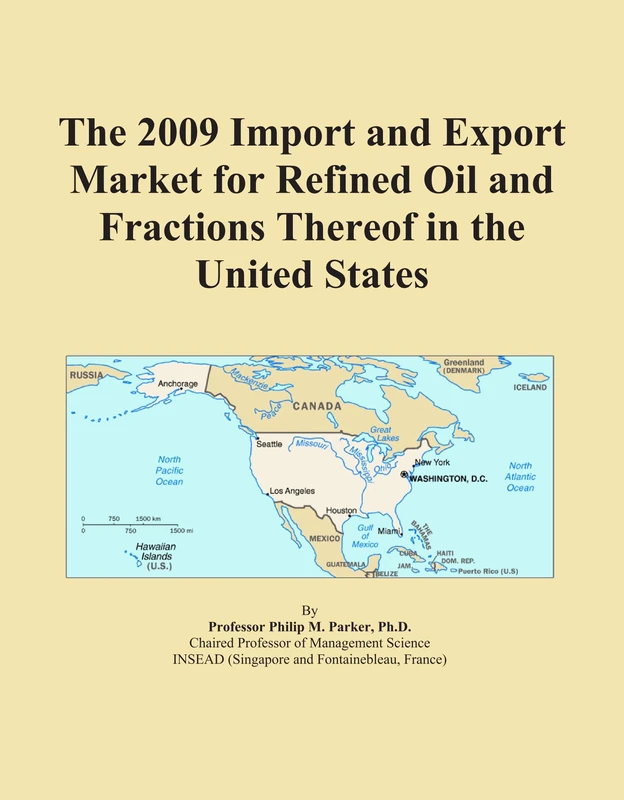 The 2009 Import and Export Market for Refined Oil and Fractions Thereof in the United States