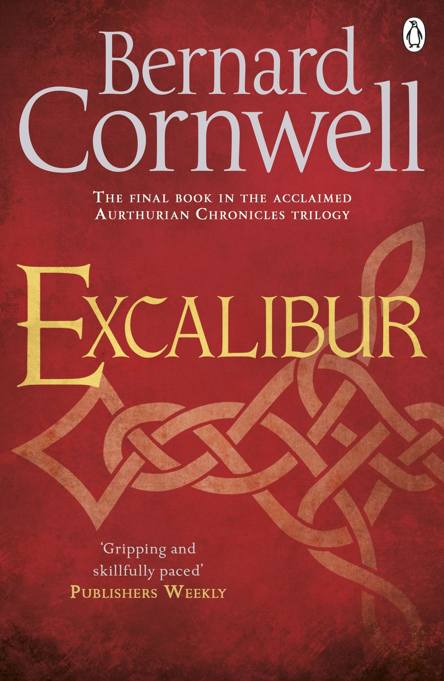 Excalibur: A Novel of Arthur (The Warlord Chronicles Book 3)