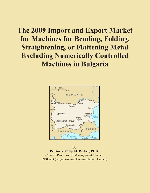 The 2009 Import and Export Market for Machines for Bending, Folding, Straightening, or Flattening Metal Excluding Numerically Controlled Machines in Bulgaria
