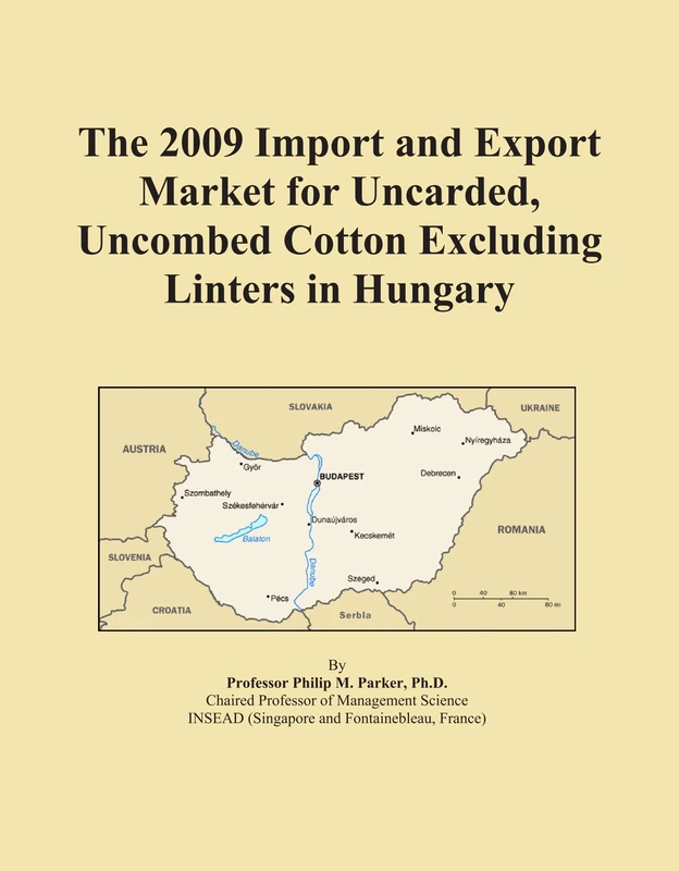 2009 Import Export Market Uncarded Cotton Hungary - Economics