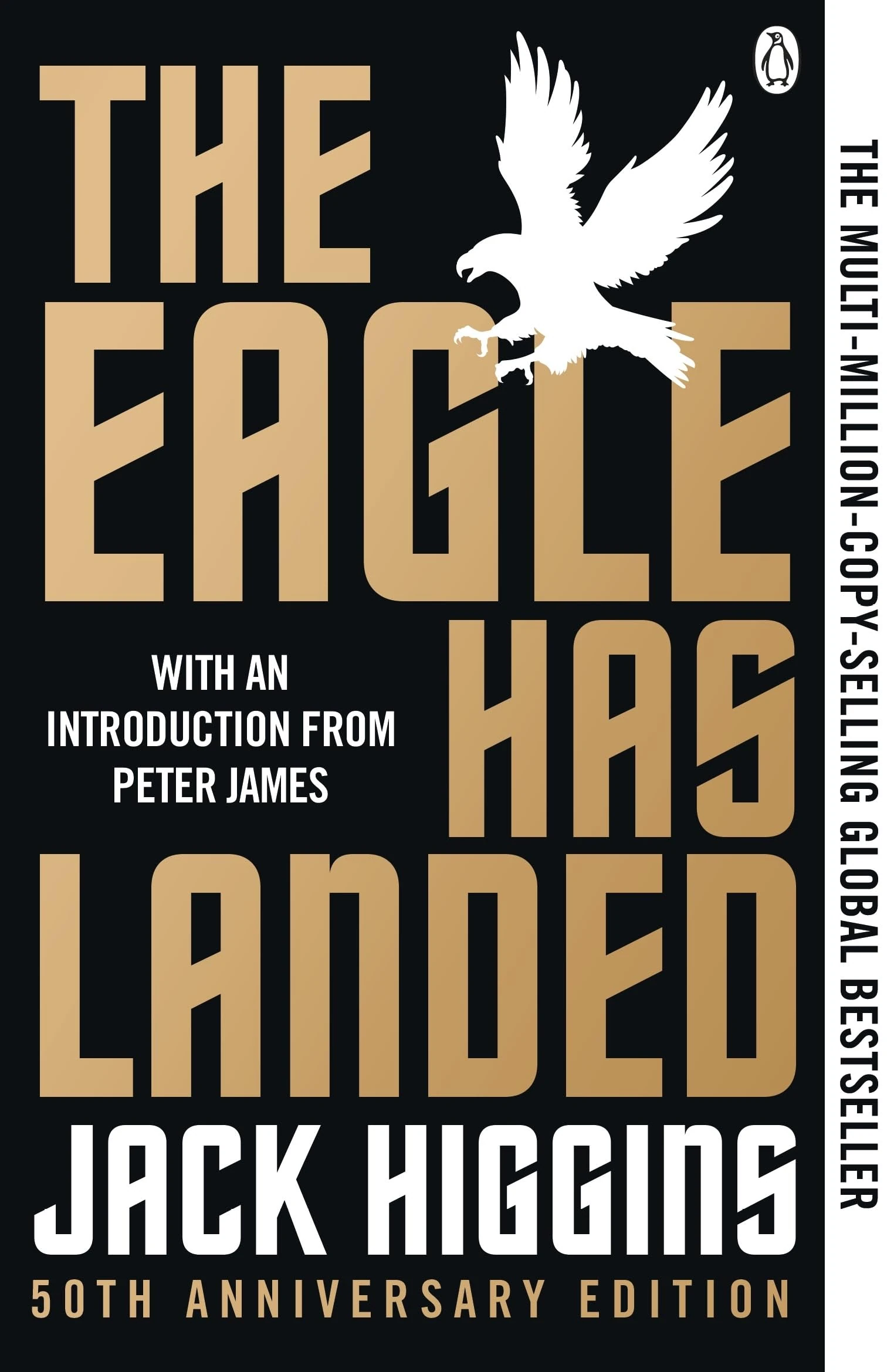 The Eagle Has Landed: The Ultimate WWII Thriller – Espionage, Intrigue and a Plot to Change History - 50th Anniversary Edition