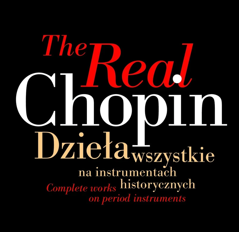 The Real Chopin: Complete Works on Period Instrument