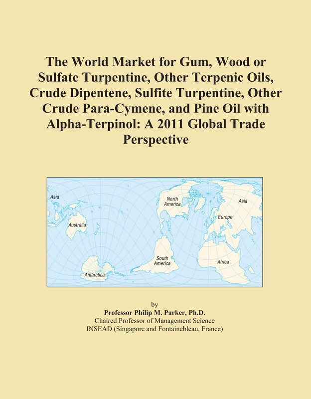 The World Market for Gum, Wood or Sulfate Turpentine, Other Terpenic Oils, Crude Dipentene, Sulfite Turpentine, Other Crude Para-Cymene, and Pine Oil ... A 2011 Global Trade Perspective