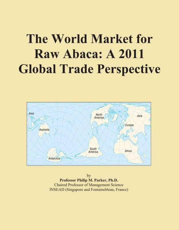The World Market for Raw Abaca: A 2011 Global Trade Perspective