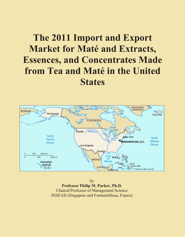 The 2011 Import and Export Market for Maté and Extracts, Essences, and Concentrates Made from Tea and Maté in the United States
