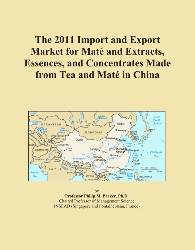The 2011 Import and Export Market for Maté and Extracts, Essences, and Concentrates Made from Tea and Maté in China