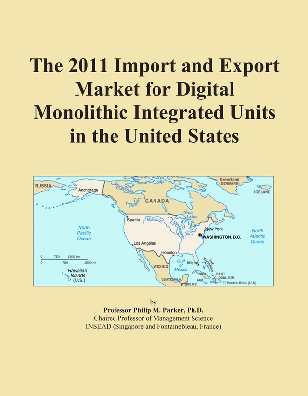 The 2011 Import and Export Market for Digital Monolithic Integrated Units in the United States