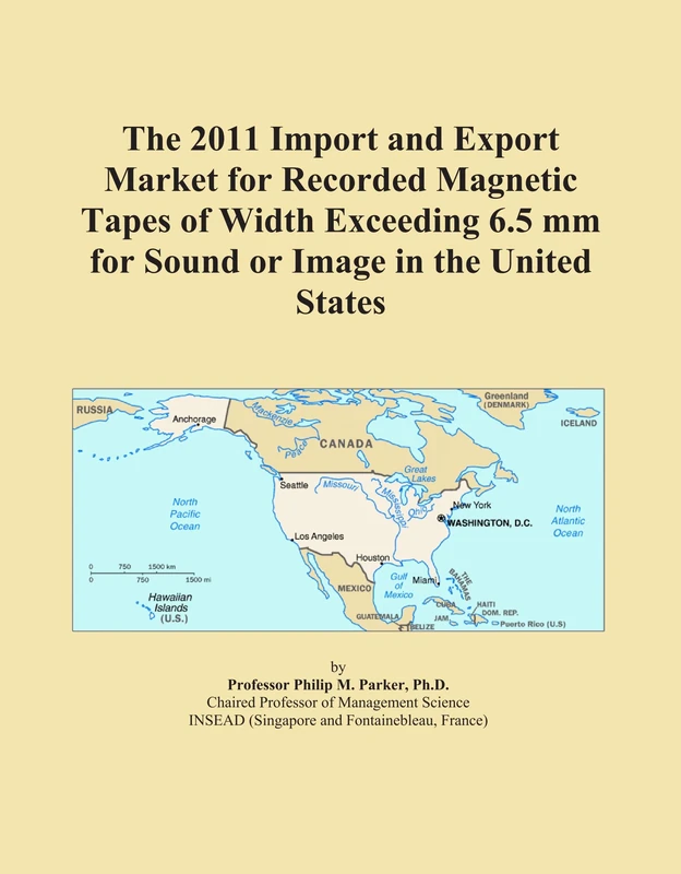 The 2011 Import and Export Market for Recorded Magnetic Tapes of Width Exceeding 6.5 mm for Sound or Image in the United States
