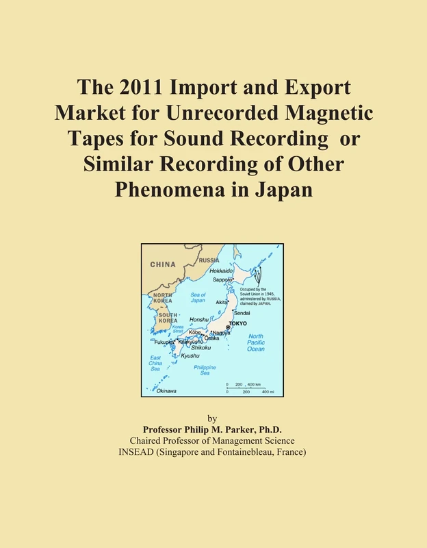 The 2011 Import and Export Market for Unrecorded Magnetic Tapes for Sound Recording or Similar Recording of Other Phenomena in Japan