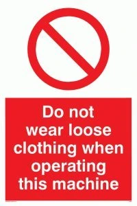 Viking Signs PM42-A1P-3M "Do Not Wear Loose Clothing When Operating This Machine" Sign, 3 mm Rigid Plastic, 800 mm H x 600 mm W