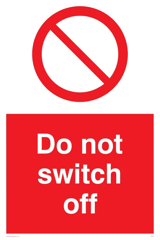 Viking Signs PM40-A2P-3M "Do Not Switch Off" Sign, 3 mm Rigid Plastic, 600 mm H x 400 mm W - Image 1