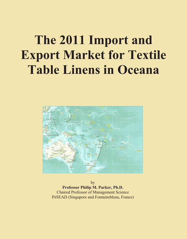 The 2011 Import and Export Market for Textile Table Linens in Oceana