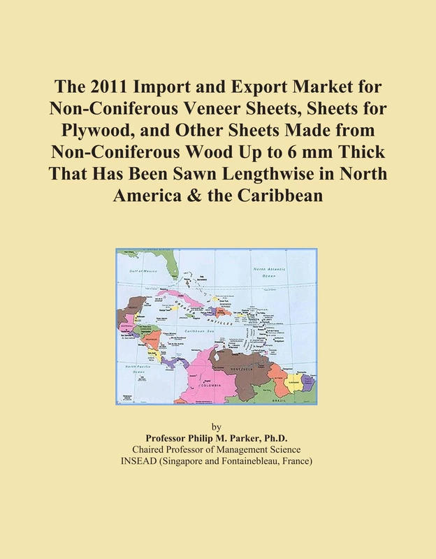 The 2011 Import and Export Market for Non-Coniferous Veneer Sheets, Sheets for Plywood, and Other Sheets Made from Non-Coniferous Wood Up to 6 mm ... Lengthwise in North America & the Caribbean