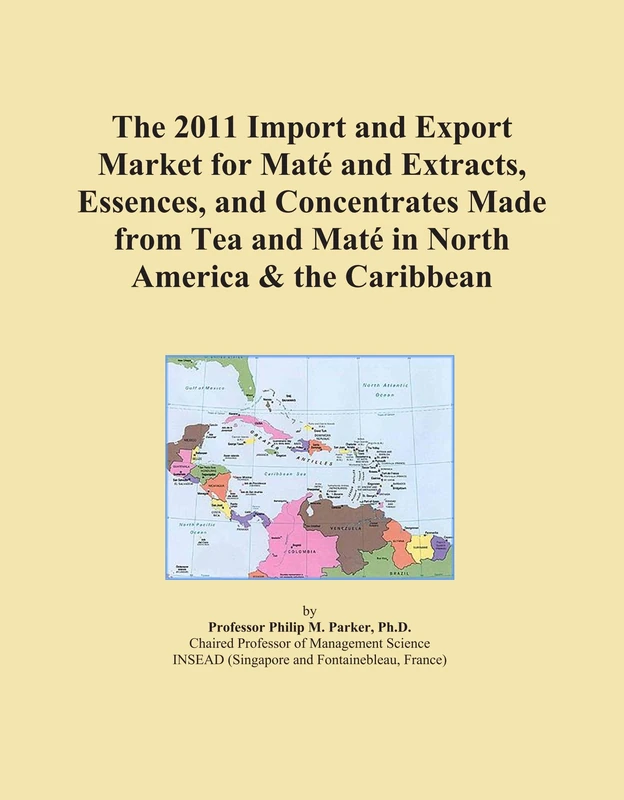 2011 Mate and Tea Extracts Import Export Market - North America
