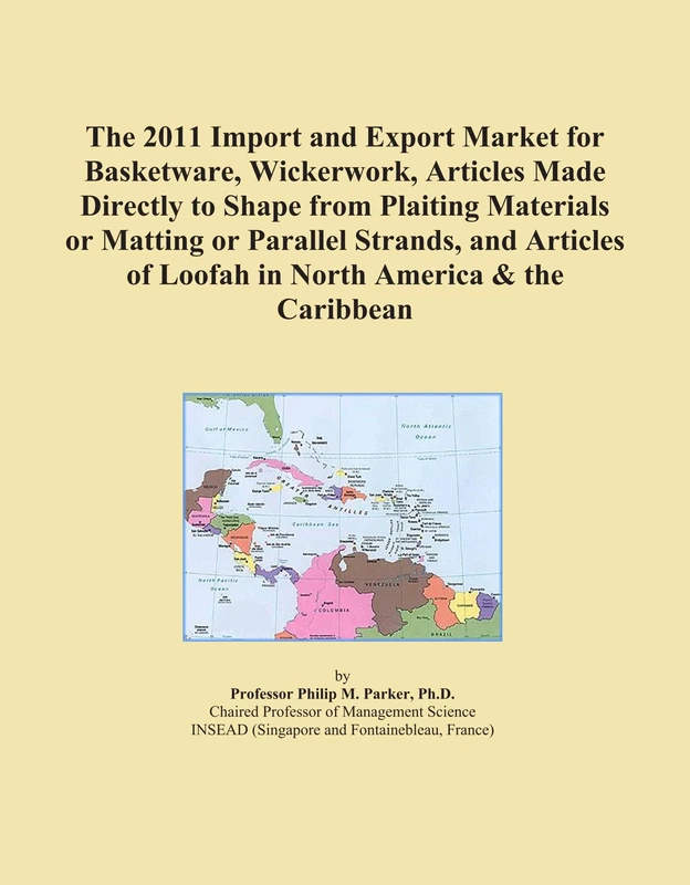 The 2011 Import and Export Market for Basketware, Wickerwork, Articles Made Directly to Shape from Plaiting Materials or Matting or Parallel Strands, ... of Loofah in North America & the Caribbean