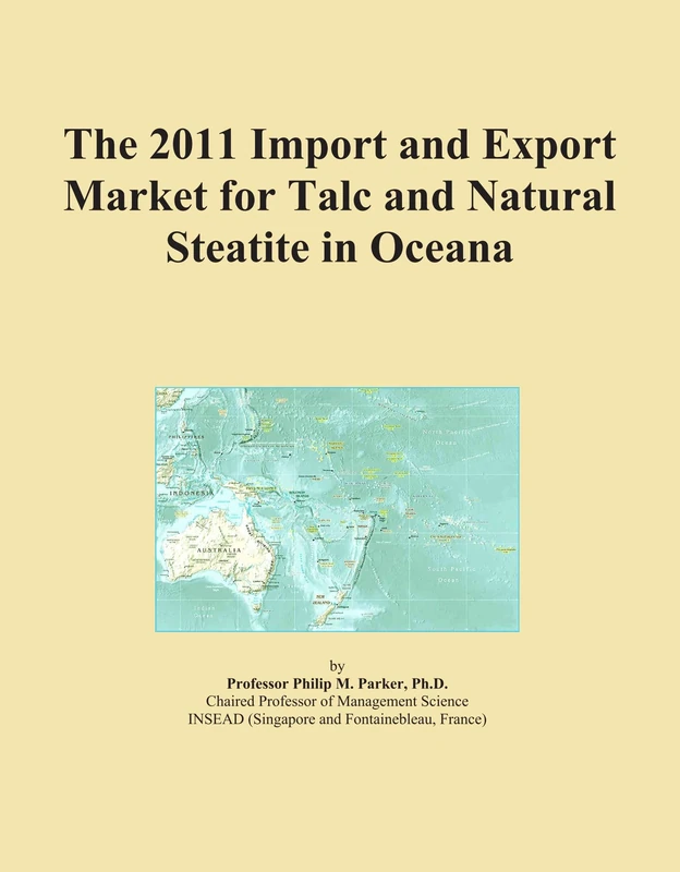 The 2011 Import and Export Market for Talc and Natural Steatite in Oceana