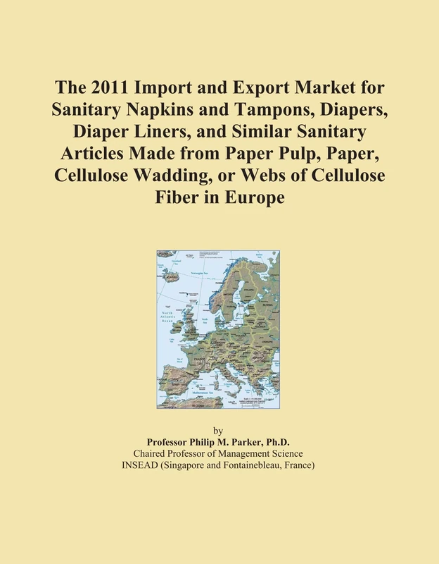 The 2011 Import and Export Market for Sanitary Napkins and Tampons, Diapers, Diaper Liners, and Similar Sanitary Articles Made from Paper Pulp, Paper, ... Wadding, or Webs of Cellulose Fiber in Europe