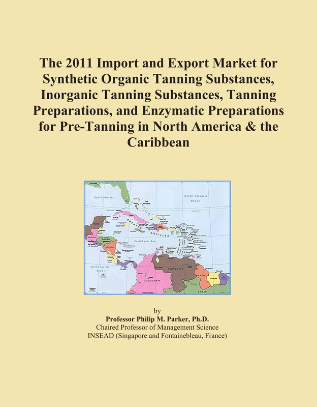 The 2011 Import and Export Market for Synthetic Organic Tanning Substances, Inorganic Tanning Substances, Tanning Preparations, and Enzymatic ... Pre-Tanning in North America & the Caribbean