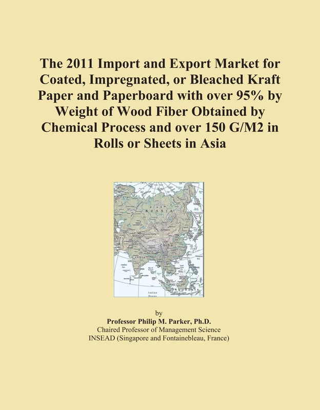 The 2011 Import and Export Market for Coated, Impregnated, or Bleached Kraft Paper and Paperboard with over 95% by Weight of Wood Fiber Obtained by ... and over 150 G/M2 in Rolls or Sheets in Asia