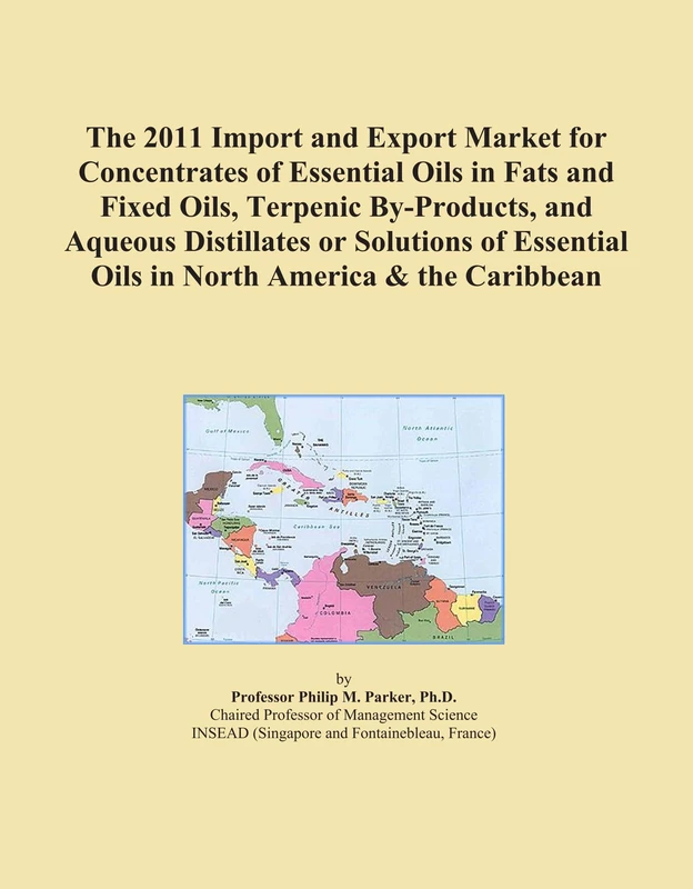 The 2011 Import and Export Market for Concentrates of Essential Oils in Fats and Fixed Oils, Terpenic By-Products, and Aqueous Distillates or ... Oils in North America & the Caribbean