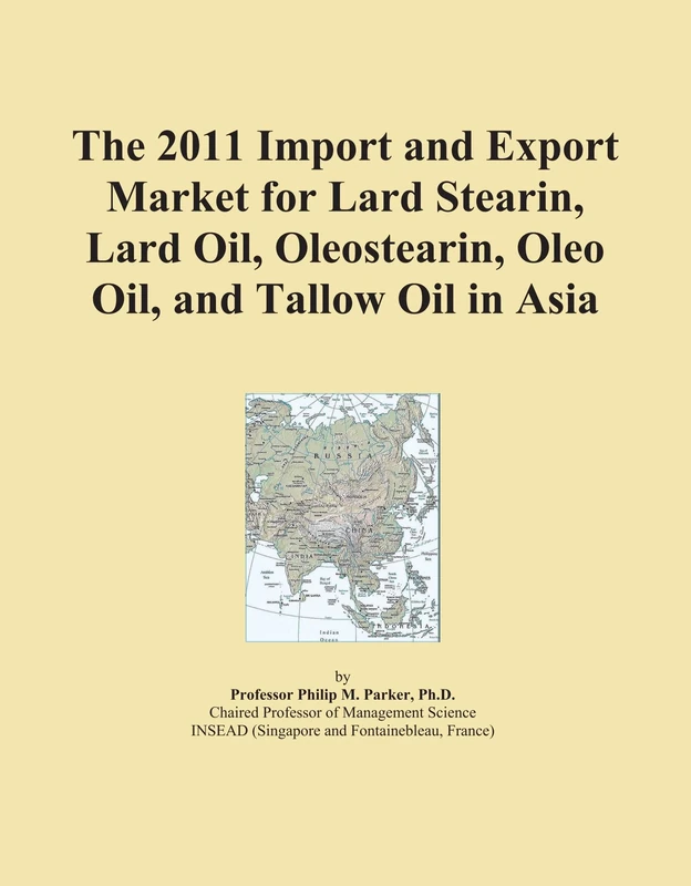 The 2011 Import and Export Market for Lard Stearin, Lard Oil, Oleostearin, Oleo Oil, and Tallow Oil in Asia