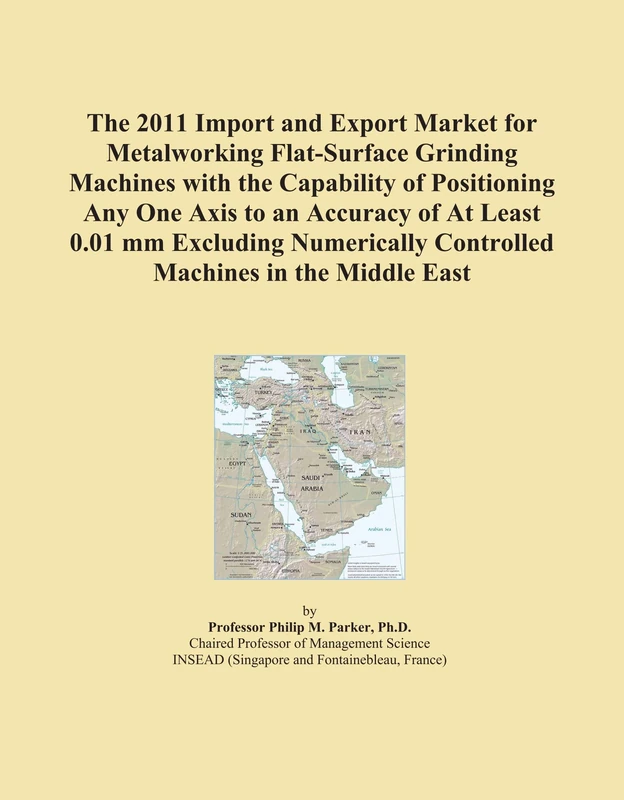 2011 Metalworking Flat-Surface Grinding Machines Middle East Market
