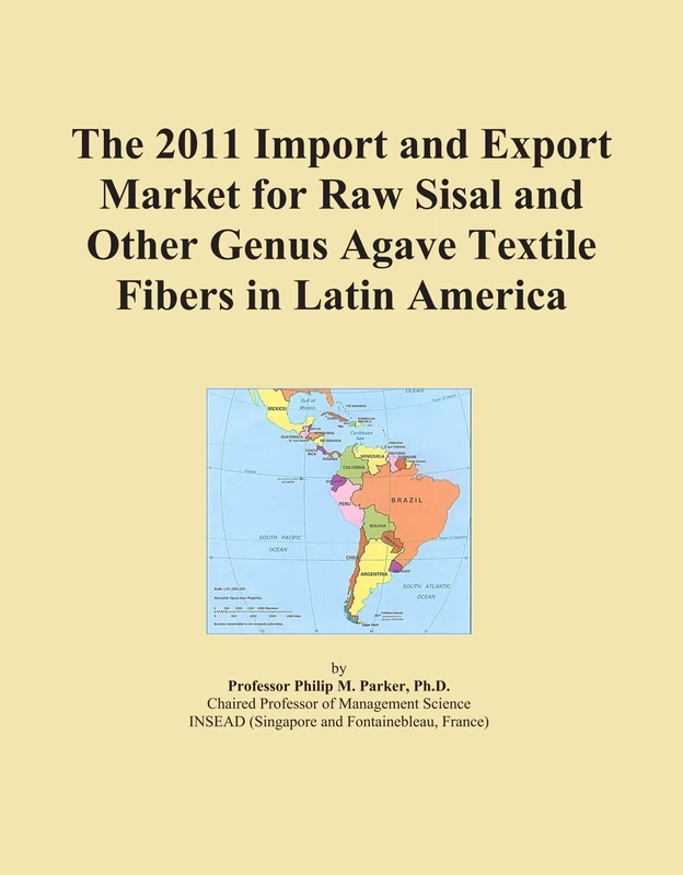 The 2011 Import and Export Market for Raw Sisal and Other Genus Agave Textile Fibers in Latin America