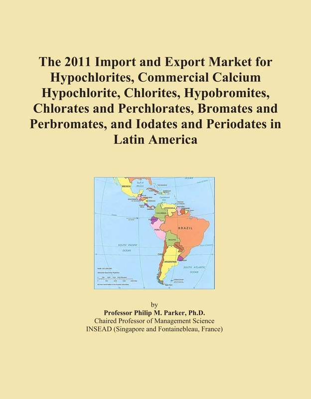 The 2011 Import and Export Market for Hypochlorites, Commercial Calcium Hypochlorite, Chlorites, Hypobromites, Chlorates and Perchlorates, Bromates ... and Iodates and Periodates in Latin America