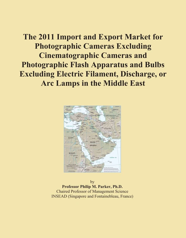 The 2011 Import and Export Market for Photographic Cameras Excluding Cinematographic Cameras and Photographic Flash Apparatus and Bulbs Excluding ... Discharge, or Arc Lamps in the Middle East