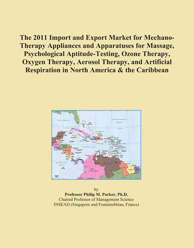 The 2011 Import and Export Market for Mechano-Therapy Appliances and Apparatuses for Massage, Psychological Aptitude-Testing, Ozone Therapy, Oxygen ... Respiration in North America & the Caribbean