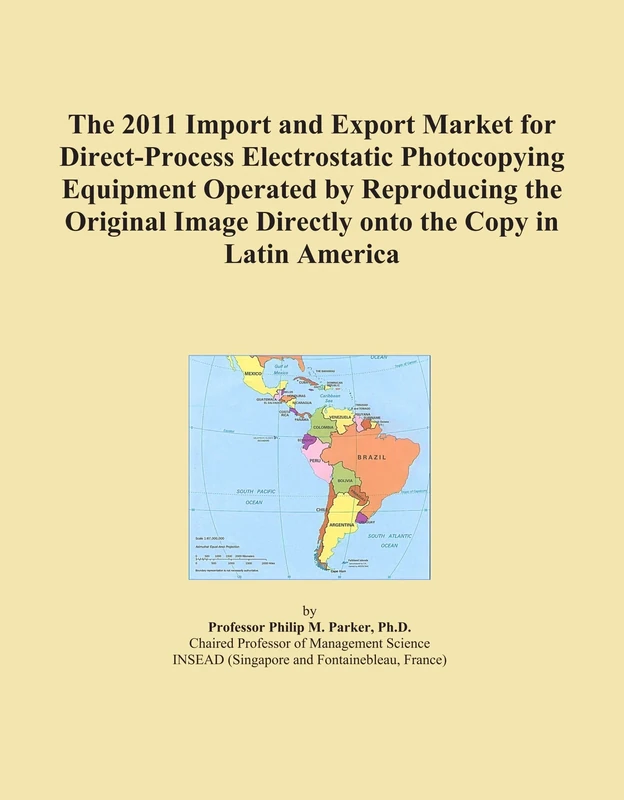 The 2011 Import and Export Market for Direct-Process Electrostatic Photocopying Equipment Operated by Reproducing the Original Image Directly onto the Copy in Latin America