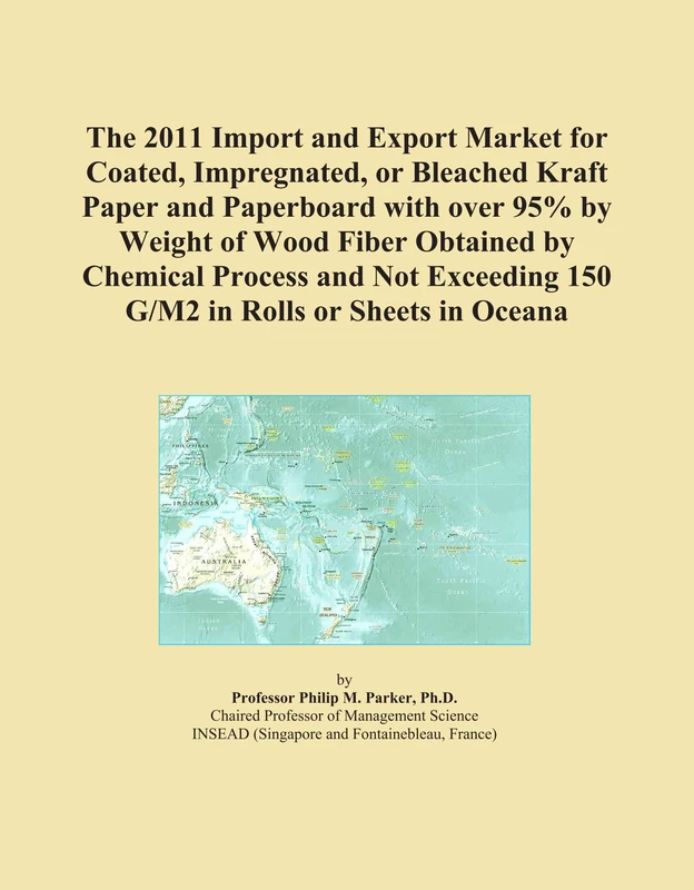 The 2011 Import and Export Market for Coated, Impregnated, or Bleached Kraft Paper and Paperboard with over 95% by Weight of Wood Fiber Obtained by ... 150 G/M2 in Rolls or Sheets in Oceana