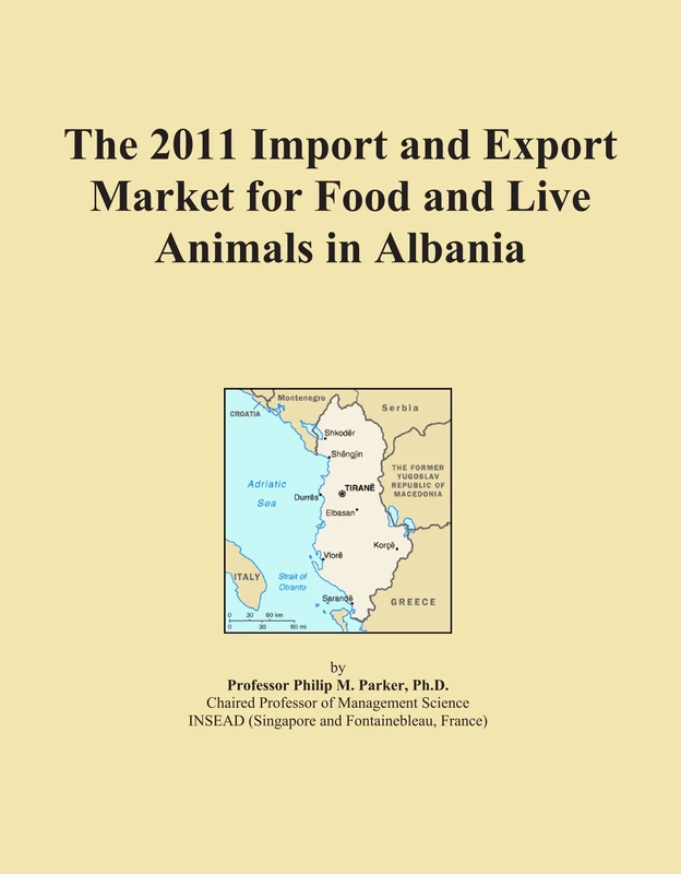 The 2011 Import and Export Market for Food and Live Animals in Albania