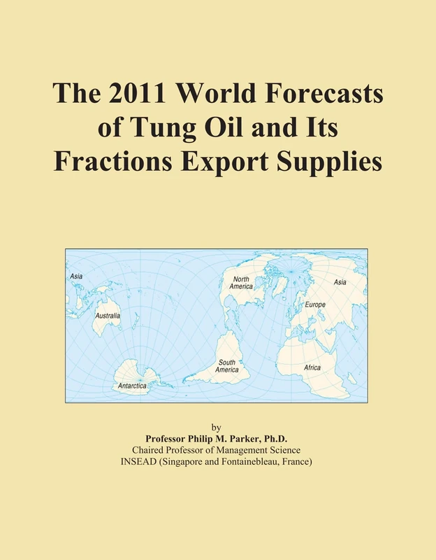 The 2011 World Forecasts of Tung Oil and Its Fractions Export Supplies