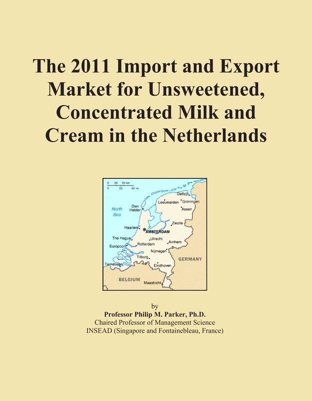 2011 Import Export Market Unsweetened Concentrated Milk Cream Netherlands