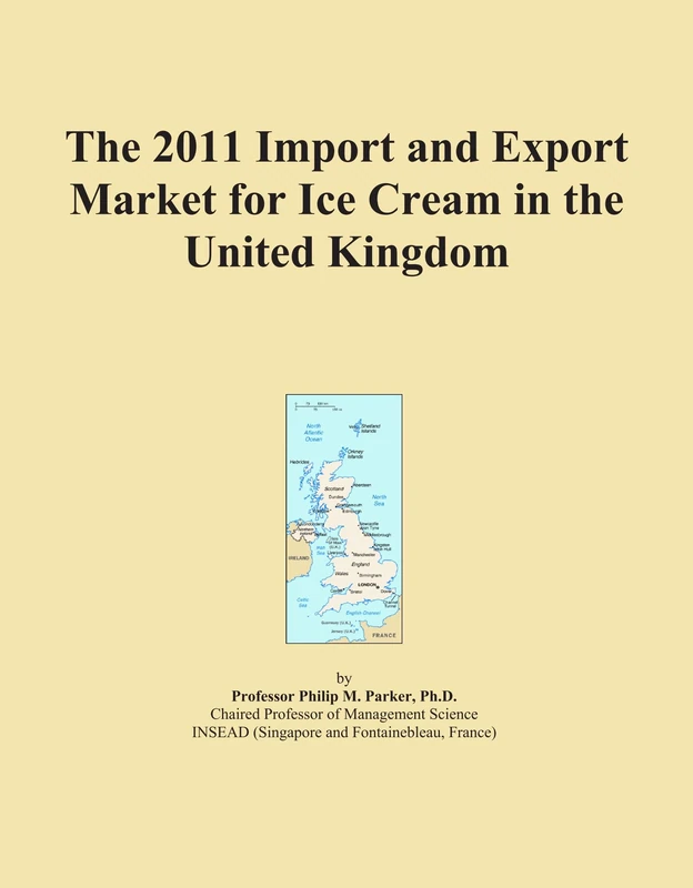 2011 UK Ice Cream Import Export Market Analysis Report