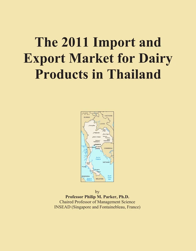 The 2011 Import and Export Market for Dairy Products in Thailand