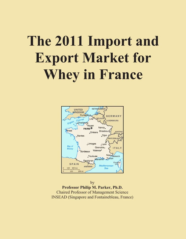 2011 Import Export Market Whey France - Trade Analysis Report