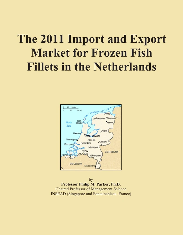 The 2011 Import and Export Market for Frozen Fish Fillets in the Netherlands