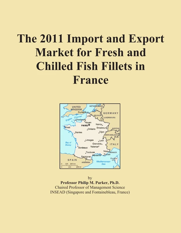 The 2011 Import and Export Market for Fresh and Chilled Fish Fillets in France