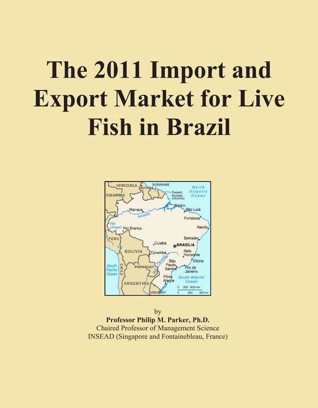 The 2011 Import and Export Market for Live Fish in Brazil
