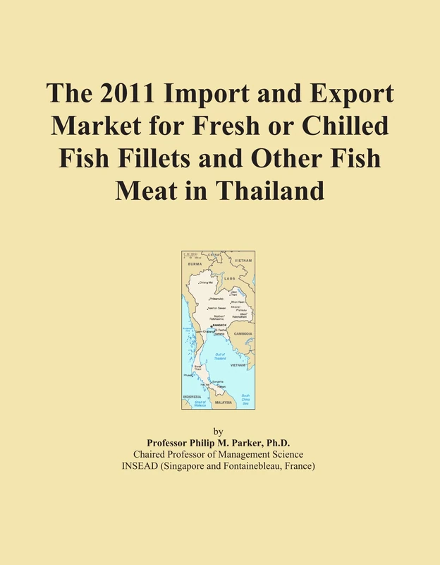 2011 Thailand Fresh Fish Fillets Import Export Market Analysis
