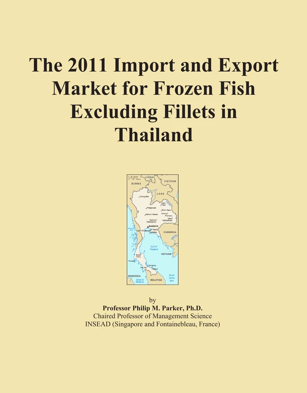 The 2011 Import and Export Market for Frozen Fish Excluding Fillets in Thailand