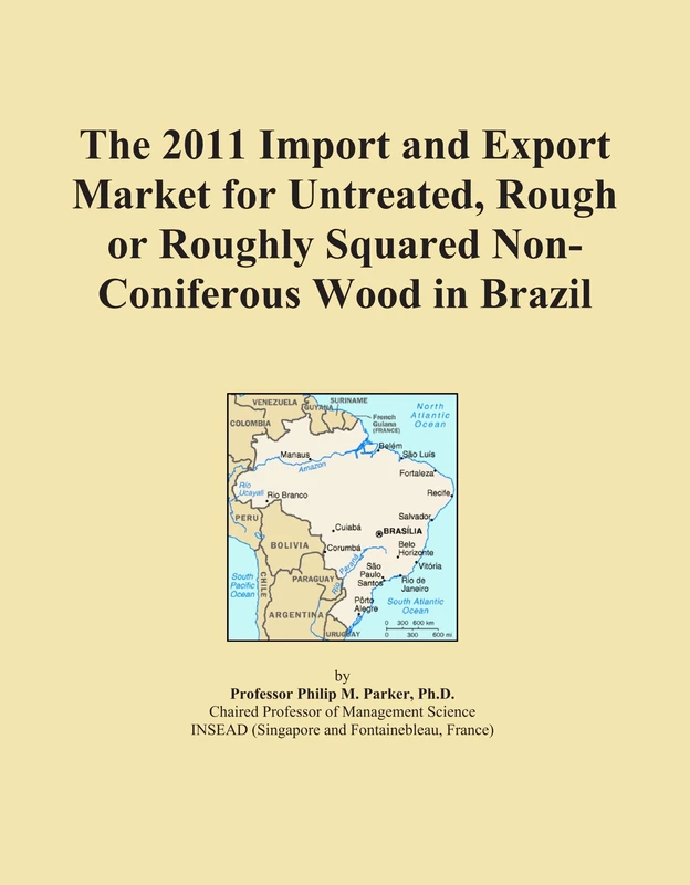 The 2011 Import and Export Market for Untreated, Rough or Roughly Squared Non-Coniferous Wood in Brazil