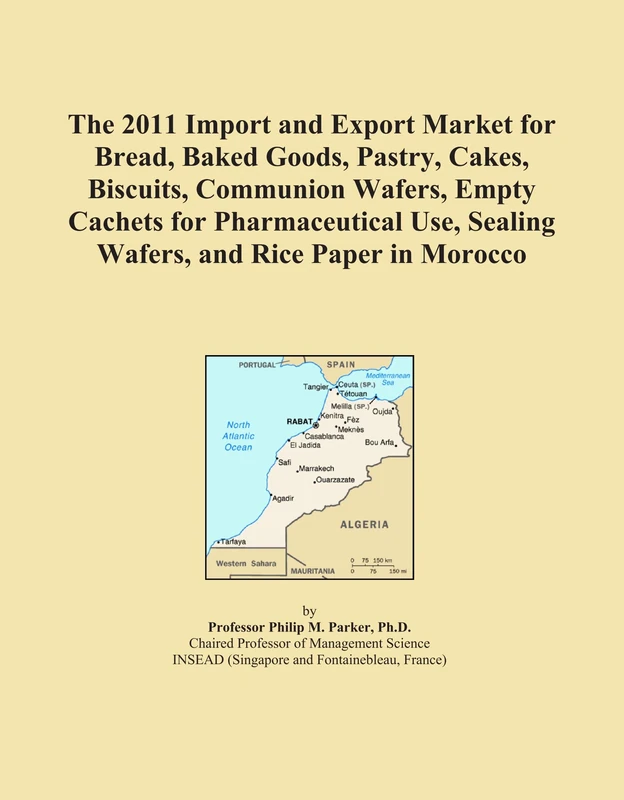 The 2011 Import and Export Market for Bread, Baked Goods, Pastry, Cakes, Biscuits, Communion Wafers, Empty Cachets for Pharmaceutical Use, Sealing Wafers, and Rice Paper in Morocco