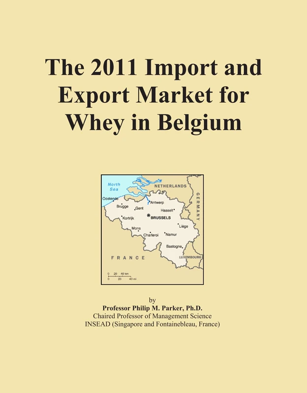 The 2011 Import and Export Market for Whey in Belgium