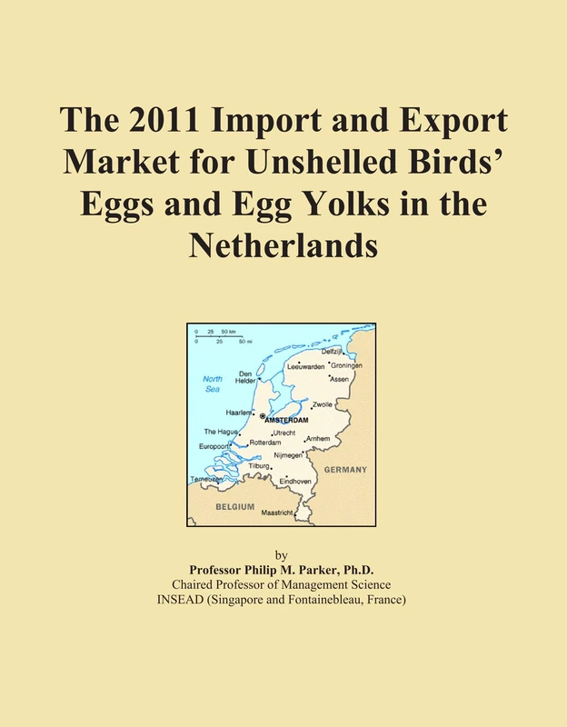 The 2011 Import and Export Market for Unshelled Birds' Eggs and Egg Yolks in the Netherlands