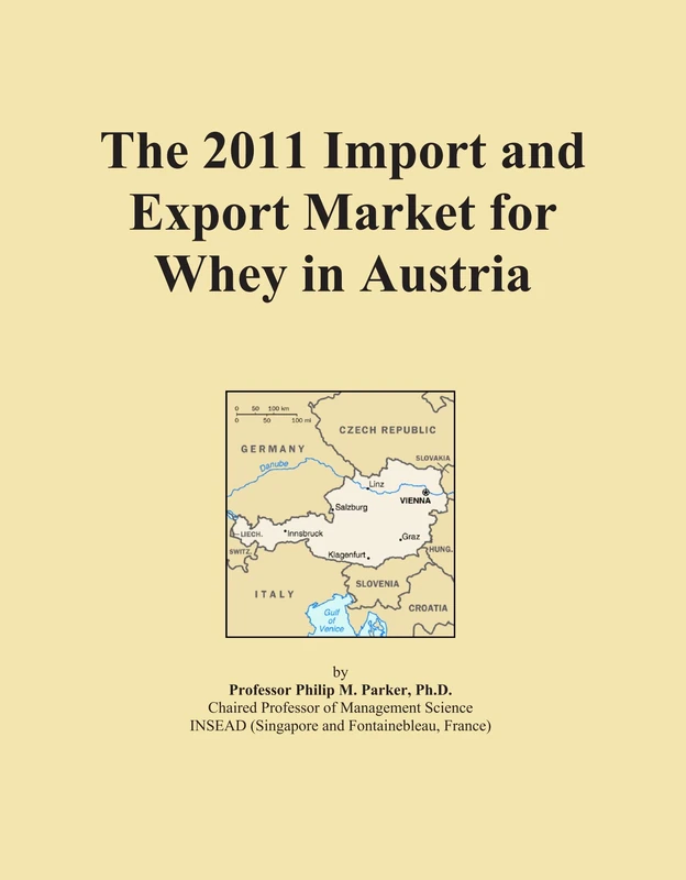 The 2011 Import and Export Market for Whey in Austria