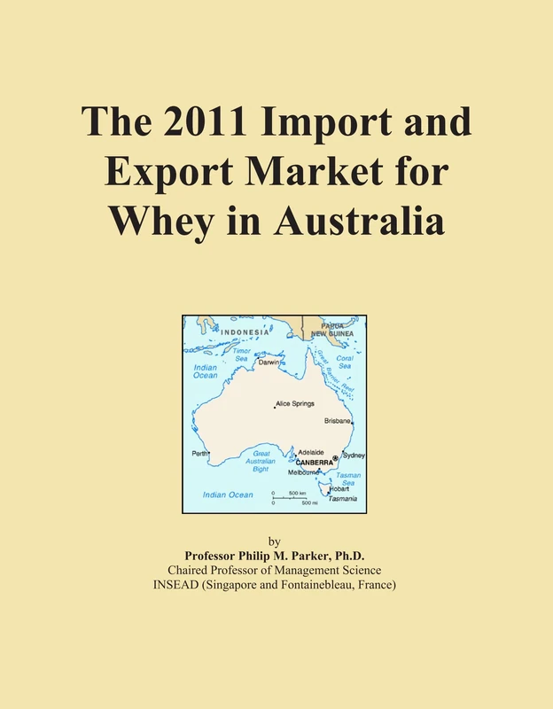 The 2011 Import and Export Market for Whey in Australia